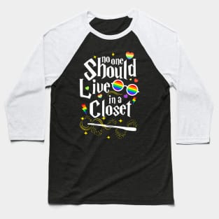 No One Should Live In A Closet Lgbt Gay Baseball T-Shirt